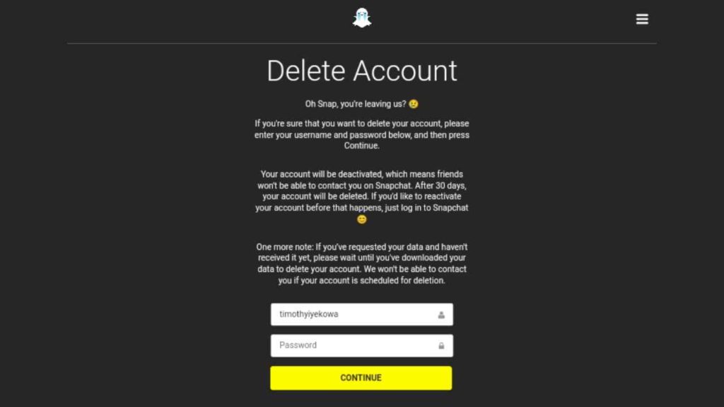 Delete your Snapchat account, and it will be deactivated for the next 30 days
